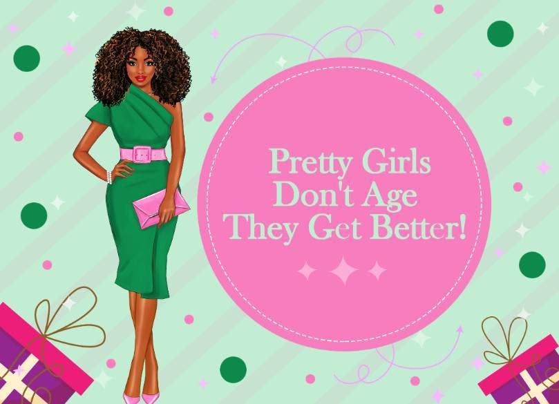 Pretty Girls Don't Age GREETING CARD