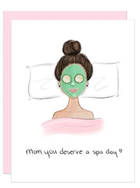 Mom you deserve a spa day greeting card - Brown Hair Medium Skin