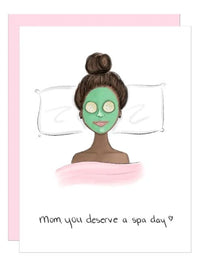 Mom you deserve a spa day greeting card - Brown Hair Medium Skin